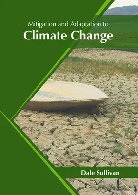 Az éghajlatváltozás mérséklése és az ahhoz való alkalmazkodás - Mitigation and Adaptation to Climate Change