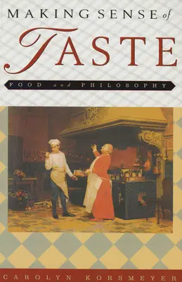 Az ízlelés értelmének megismerése: Food & Philosophy - Making Sense of Taste: Food & Philosophy