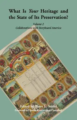 Mi az Örökséged és annak megőrzésének állapota?: Volume 2, Együttműködések a Storyboard Amerikával - What is Your Heritage and the State of its Preservation?: Volume 2, Collaborations with Storyboard America