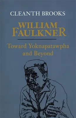 William Faulkner: Yoknapatawpha felé és azon túl - William Faulkner: Toward Yoknapatawpha and Beyond