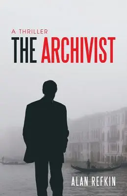 A levéltáros: A Thriller - The Archivist: A Thriller