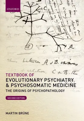 Az evolúciós pszichiátria és pszichoszomatikus orvostudomány tankönyve: A pszichopatológia eredete - Textbook of Evolutionary Psychiatry and Psychosomatic Medicine: The Origins of Psychopathology