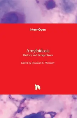 Amyloidosis: Történet és perspektívák - Amyloidosis: History and Perspectives