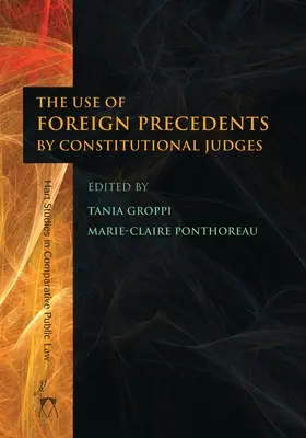 A külföldi precedensek alkotmánybírák általi használata - The Use of Foreign Precedents by Constitutional Judges