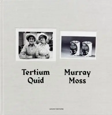 Murray Moss: Tertium Quid: M. Moss: Vintage Press Photographs: Pictorial Narratives Created from Vintage Press Photographs - Murray Moss: Tertium Quid: Pictorial Narratives Created from Vintage Press Photographs