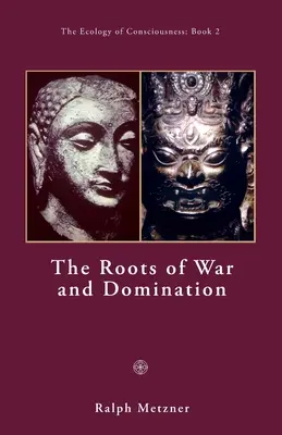 A háború és az uralom gyökerei - The Roots of War and Domination