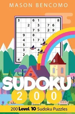 Sudoku 200: A világ legnehezebb sudoku rejtvényei - Sudoku 200: The Hardest Sudoku Puzzles In The World