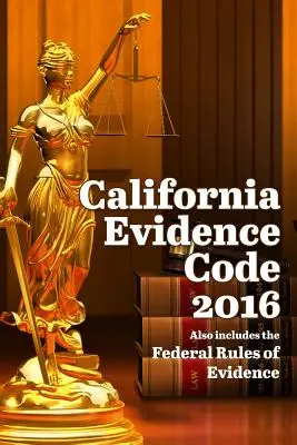 Kaliforniai bizonyítási törvény 2016 - California Evidence Code 2016