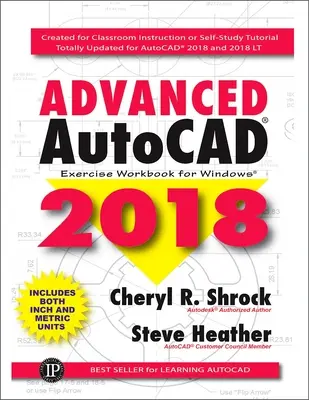 Haladó AutoCAD(R) 2018: Gyakorló munkafüzet - Advanced AutoCAD(R) 2018: Exercise Workbook