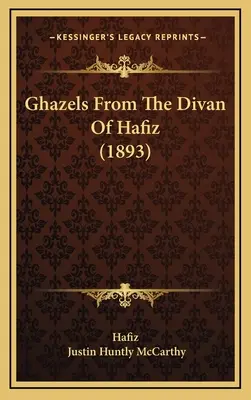 Gézák Hafiz divánjából (1893) - Ghazels From The Divan Of Hafiz (1893)