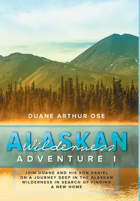 Alaszkai vadonbeli kaland: Könyv 1 - Alaskan Wilderness Adventure: Book 1