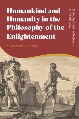 Ember és emberiség a felvilágosodás filozófiájában: Locke-tól Kantig - Humankind and Humanity in the Philosophy of the Enlightenment: From Locke to Kant