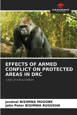 A fegyveres konfliktus hatásai a védett területekre Drc-ben - Effects of Armed Conflict on Protected Areas in Drc