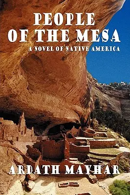 A Mesa népe: Amerika őslakosainak regénye - People of the Mesa: A Novel of Native America