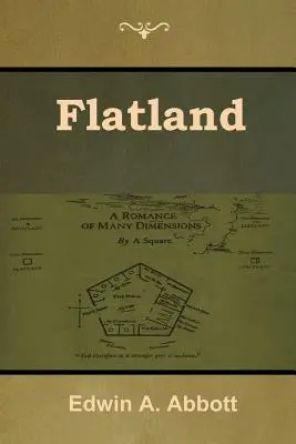 Flatland: A Romance of Many Dimensions