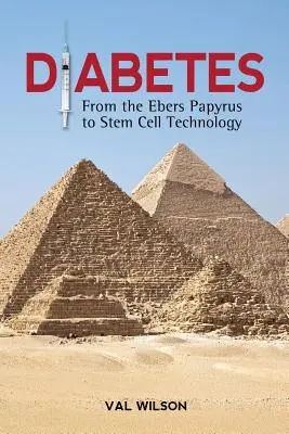 Diabetes: Az Ebers-papirusztól az őssejttechnológiáig - Diabetes: From the Ebers Papyrus to Stem Cell Technology