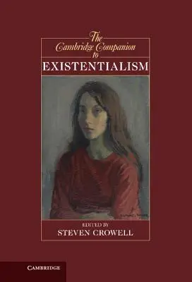 The Cambridge Companion to Existentialism (Az egzisztencializmus cambridge-i kísérője) - The Cambridge Companion to Existentialism