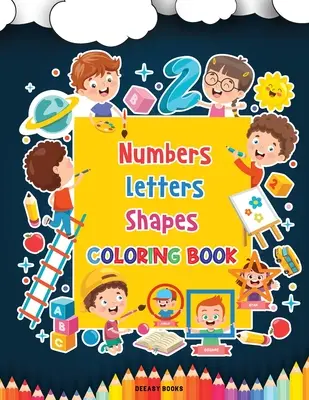 Számok, betűk, formák színezőkönyv - Numbers, Letters, Shapes Coloring Book