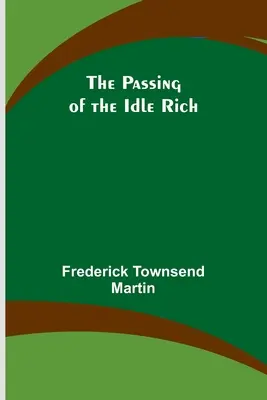 A tétlen gazdagok elmúlása - The Passing of the Idle Rich