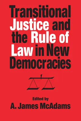 Átmeneti igazságszolgáltatás és jogállamiság az új demokráciákban - Transitional Justice and the Rule of Law in New Democracies