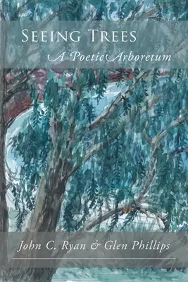 Seeing Trees: A Poetic Arboretum