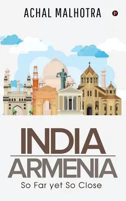 India - Örményország: Távol és mégis oly közel - India - Armenia: So Far yet So Close