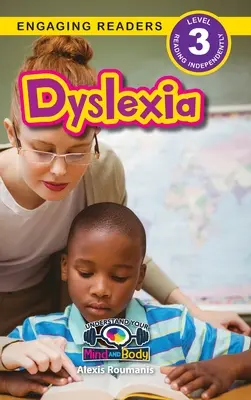 Dyslexia: Megértem az elmédet és a testedet (Engaging Readers, 3. szint) - Dyslexia: Understand Your Mind and Body (Engaging Readers, Level 3)