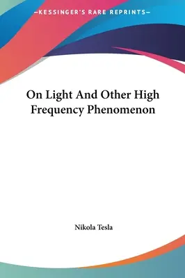 A fényről és más nagyfrekvenciás jelenségekről - On Light And Other High Frequency Phenomenon