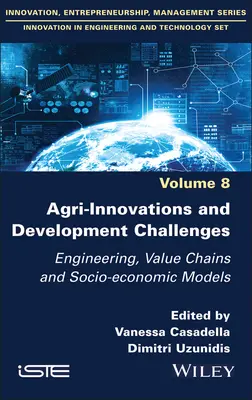 Agrárinnovációk és fejlesztési kihívások: Mérnöki tervezés, értékláncok és társadalmi-gazdasági modellek - Agri-Innovations and Development Challenges: Engineering, Value Chains and Socio-Economic Models