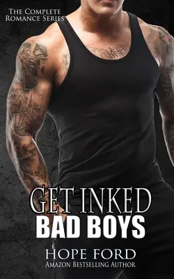 Get Inked Bad Boys: A teljes romantikus sorozat - Get Inked Bad Boys: The Complete Romance Series