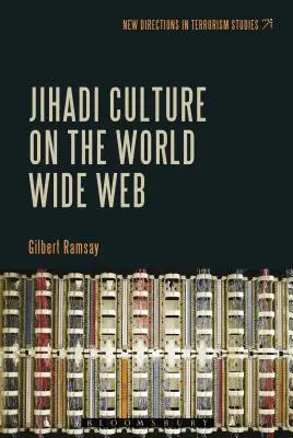 A dzsihádista kultúra a világhálón - Jihadi Culture on the World Wide Web