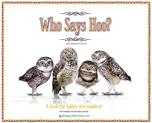 Ki mondja azt, hogy Hú? A Book for Babies & Toddlers - and anybody else that likes animals. - Who Says Hoo?: A Book for Babies & Toddlers - and anybody else that likes animals.