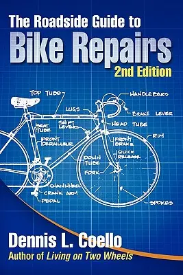 The Roadside Guide to Bike Repairs - Second Edition (Útmutató a kerékpárjavításhoz - második kiadás) - The Roadside Guide to Bike Repairs - Second Edition