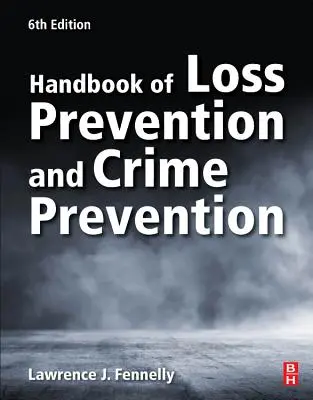 A veszteségmegelőzés és a bűnmegelőzés kézikönyve - Handbook of Loss Prevention and Crime Prevention