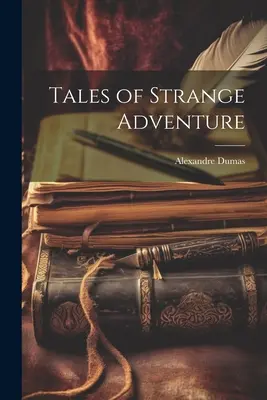 Különös kalandok történetei - Tales of Strange Adventure