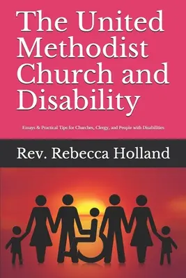 Az Egyesült Metodista Egyház és a fogyatékosság: Esszék és gyakorlati tanácsok egyházak, lelkészek és fogyatékkal élő emberek számára - The United Methodist Church and Disability: Essays and Practical Tips for Churches, Clergy, and People with Disabilities