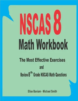 NSCAS 8 Math Workbook: The Most Effective Exercises and Review 8th Grade NSCAS Math Questions