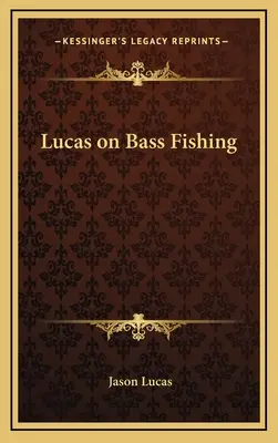 Lucas a sügérhorgászatról - Lucas on Bass Fishing