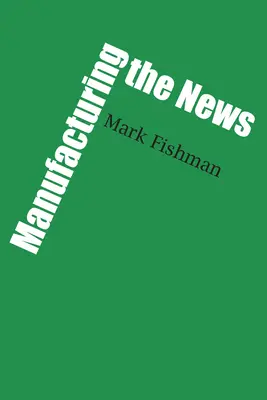 A hírek gyártása - Manufacturing the News