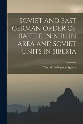 Szovjet és keletnémet hadrend a berlini térségben és szovjet egységek Szibériában - Soviet and East German Order of Battle in Berlin Area and Soviet Units in Siberia