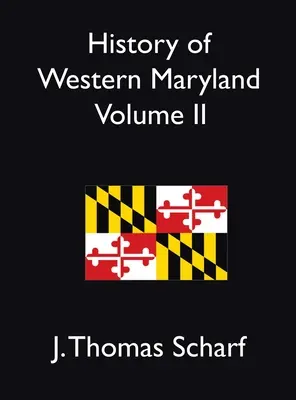 Nyugat-Maryland története II. kötet - History of Western Maryland Vol. II