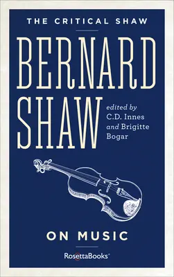 Bernard Shaw a zenéről - Bernard Shaw on Music