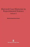 Harvard Case Histories in Experimental Science, I. kötet - Harvard Case Histories in Experimental Science, Volume I