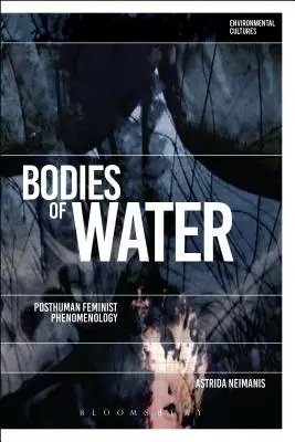 Bodies of Water: Feminista fenomenológia - Bodies of Water: Posthuman Feminist Phenomenology