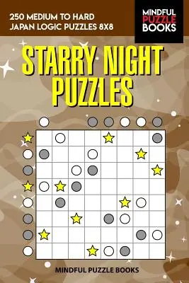 Starry Night Puzzles: 250 közepes és nehéz japán logikai rejtvény 8x8 - Starry Night Puzzles: 250 Medium to Hard Japan Logic Puzzles 8x8