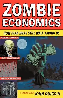 Zombie Economics: Hogyan járnak még mindig köztünk a halott eszmék - Zombie Economics: How Dead Ideas Still Walk Among Us