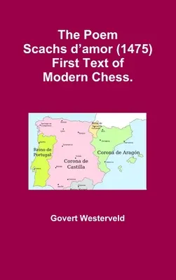 A Scachs d'amor című költemény (1475). A modern sakk első szövege. - The Poem Scachs d'amor (1475). First Text of Modern Chess.