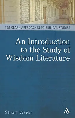 Bevezetés a bölcsességi irodalom tanulmányozásába - An Introduction to the Study of Wisdom Literature