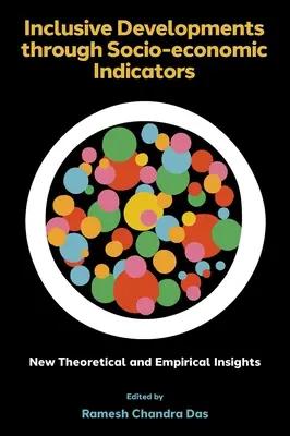 Inkluzív fejlődés a társadalmi-gazdasági mutatókon keresztül: Új elméleti és empirikus meglátások - Inclusive Developments Through Socio-Economic Indicators: New Theoretical and Empirical Insights