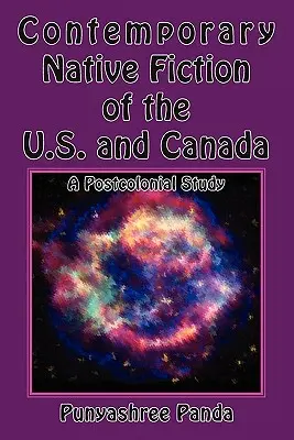 Kortárs amerikai és kanadai őslakos regényirodalom: Posztkoloniális tanulmány - Contemporary Native Fiction of the US and Canada: A Postcolonial Study